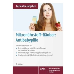 Vitaminmangel durch pillePatienten­ratgeber-Mikro­naehrstoff-Raeuber-Antibabypille-Gesundheitsparadies-Shop